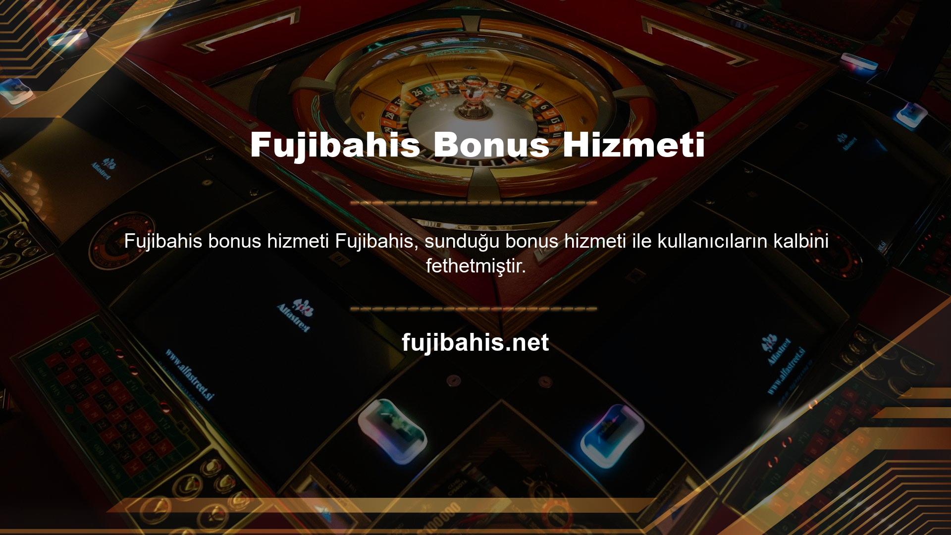 Fujibahis bahis sitesi para yatırma ve para yatırma işlemleri yapan tüm kullanıcılara bonus içeriklerden yararlanma imkanı sunmaktadır